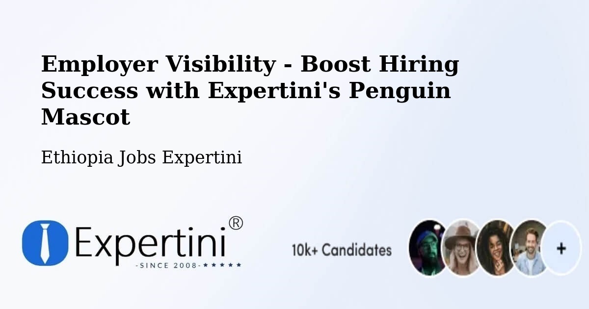 CV and Resume Visibility Optimization – Bonga - Ethiopia Jobs Expertini